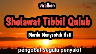 Download 15 Menit Sholawat Tibbil Qulub Merdu Menyentuh Hati Pengobat Segala Penyakit Versi Slow MP3