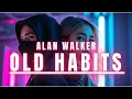 Lagu OLD HABITS ALAN WALKER STYLE REMIX #oldhabits #alanwalker
