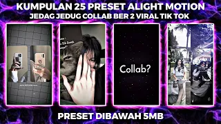 Download KUMPULAN 25 PRESET BASE ALIGHT MOTION VERSI COLLAB BER 2 VIRAL TIKTOK TERBARU | DIBAWAH 5MB MP3