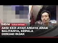 Lagu Video Dikirim ke Istri, Pria di Sragen Aniaya Injak-injak Anak | Kabar Petang