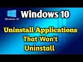 How To Force Uninstall Programs That Won t Uninstall In Windows 10 2020