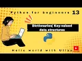 Master Python dictionaries in python Episode 13