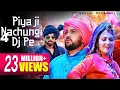 Download Lagu New DJ Hit Song 2022 | Piya Ji Nachungi Dj Pe | Masoom Sharma \u0026 Sushila Takhar | JP Series