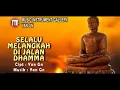 Download Lagu SELALU MELANGKAH DI JALAN DHAMMA