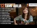 Download Lagu Lagu Akustik Terbaik 2025 | Suara Merdu Bikin Tenang Hati – Tami Aulia Cover