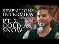 Lagu Seven Lions Interview - Tales from the Garden [Episode 2: Cold As Snow]