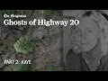 Ghosts of Highway 20 Episode 2 - KAYE