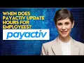 When does Payactiv update hours for employees