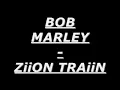 BOB MARLEY - ZION TRAIN LYRICS