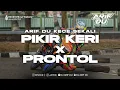 Download Lagu DJ ARIF DU - PIKIR KERI X PRONTOL