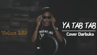 Download Lagu Ya Tab Tab || Cover darbuka terbaru 2020 #dirumahsaja MP3