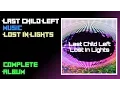 Last Child Left - Lost In Lights (Full EP) (Full Album) 2014