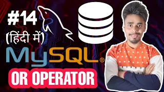 MySQL Logical Operator Tutorial In Hindi OR Operator In SQL MySQL Tutorials for Beginners - 14