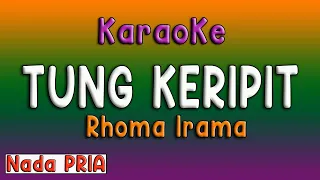 tung keripit karaoke rhoma irama nada pria 