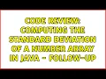 Code Review Computing the standard deviation of a Number array in Java - follow-up