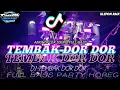 Download Lagu TEMBAK TEMBAK DOR DOR FYP TIKTOK TERBARU ❗❗FULL BASS MIDEL NULUP NULUP ❗❗ DJ KLEPON RMX