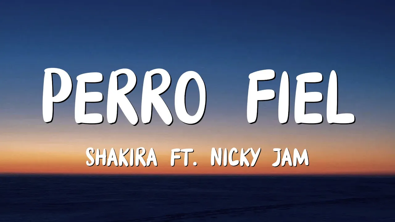 Shakira - Perro Fiel (Lyrics) ft. Nicky Jam Shakira - Perro Fiel (Lyrics) ft. Nicky Jam