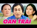 Lagu OAN TRÁI FULL - Cải Lương Xã Hội Kim Tử Long, Diệp Lang, Hồng Nga, Bảo Quốc, Ngọc Giàu Hay Nhất