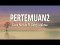 Download Lagu Rena Movies Ft Gerry Mahesa - Pertemuan2 (Lirik Lagu)