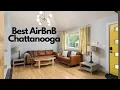 Best Place to Stay in Chattanooga TN - Watch this before booking a hotel or AirBNB