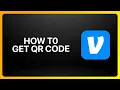 How To Get Venmo Qr Code Tutorial