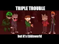 Download Lagu eduardo went too far (Triple Trouble but it's Eddsworld) [OUTDATED]