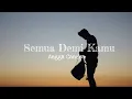 Download Lagu Angga candra - Semua Demi Kamu ( Lirik )