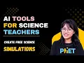 AI Tools for Science Teachers Free Science Simulations phET Full Tutorial