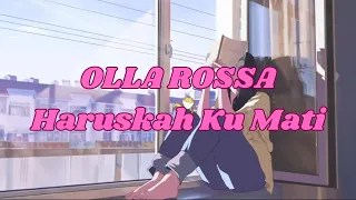 Download OLLA ROSSA - Haruskah Ku Mati [ Lirik - Music Video ] MP3