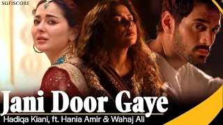 jani door gaye hadiqa kiani hania aamir u0026 wahaj ali sufiscore qawwali song 2023