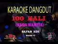 Download Lagu Karaoke 100 Kali Nada Wanita - Safar Kdi (Karaoke Dangdut Tanpa Vocal)