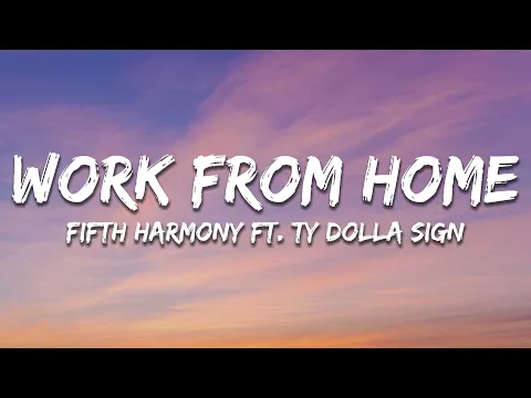 Download MP3 Fifth Harmony - Work from Home (Lyrics) ft. Ty Dolla $ign