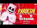 Download Lagu PARDEsHl TAMNE PAL MA BHULl jAsE Dj jATlN FT. Dj RAHUL OFFlAL