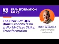 The Story of DBS Bank Lessons from a World-Class Digital Transformation