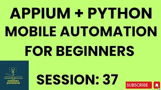 Session 37 Mobile Automation Testing using APPIUM Python APPIUM Python for Beginners