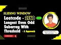 Longest Even Odd Subarray With Threshold Leetcode 2760 Approach Code with explanation