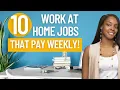 BEST 10 REMOTE JOBS THAT PAY WEEKLY WORK FROM HOME JOBS 2023