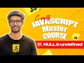 Null Undefined in Javascript JS Weird Behaviour Javascript Master Course in