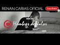 Hombres De Valor - Renan Carias