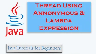 Create Thread Using Anonymous inner class and Lambda Expression Multi Threading Example