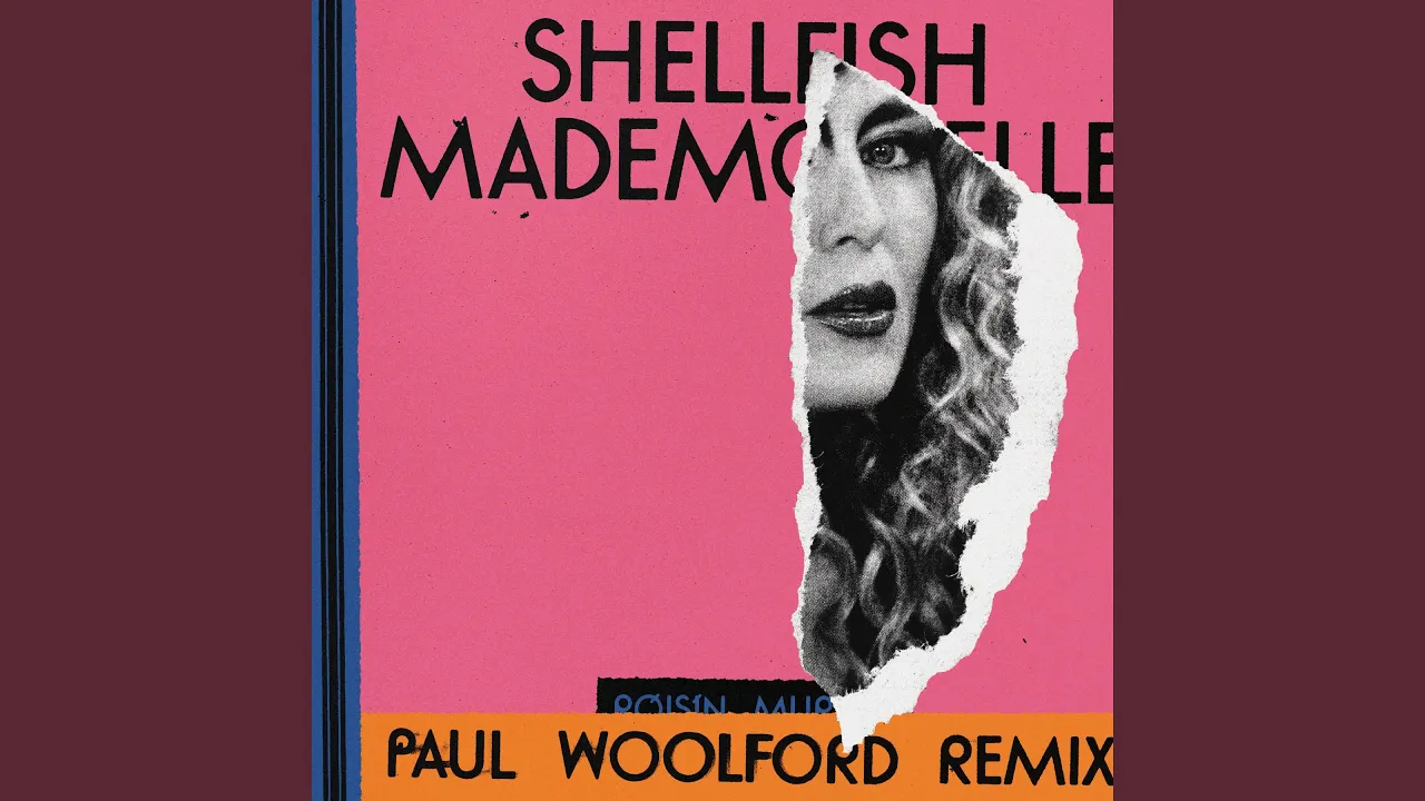 Shellfish Mademoiselle (Paul Woolford Remix)