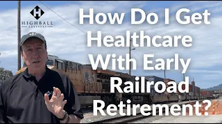 How Do I Get Healthcare With Early Railroad Retirement
