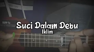 Download SUCI DALAM DEBU - IKLIM || Cover Ukulele Senar 4 By RKPP Tv MP3