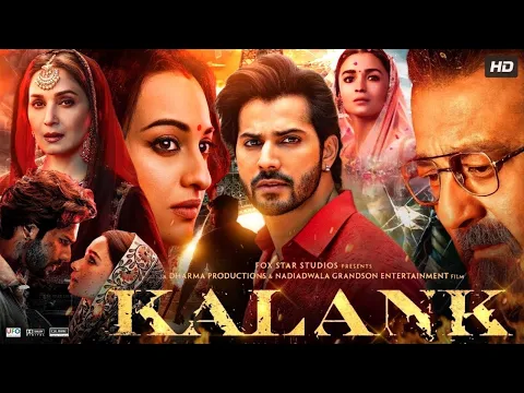 Download MP3 Kalank Full Movie | Varun Dhawan | Alia Bhatt | Sanjay Dutt | Madhuri | Aditya Roy | Sonakshi Sinha