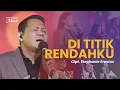 Download Lagu Di Titik Rendahku (Live) - Rehobot Music