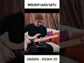 Lagu MELODY LAGU SATU - ANDRA ( DEWA 19 )