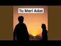 Lagu Tu Meri Adat