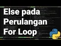 Pythonic 31 Mengenal Else pada Perulangan For Loop dalam Bahasa Pemrograman Python
