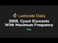3005 Count Elements With Maximum Frequency Leetcode Daily - Python