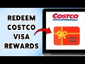 How To Redeem Costco Visa Rewards Get Rewards From Costco Credit Card 2025